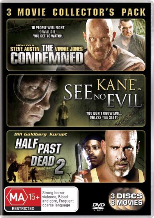 THE CONDEMNED, SEE NO EVIL & HALF PAST DEAD 2