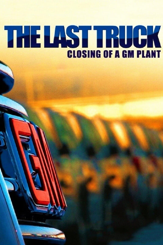 The Last Truck Closing of a GM plant